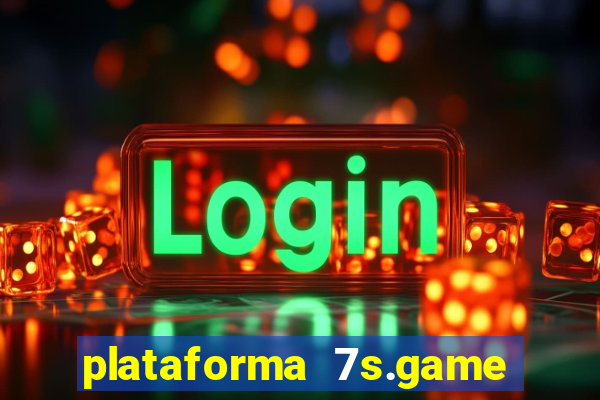 plataforma 7s.game paga mesmo